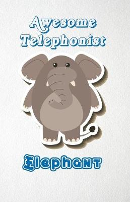 Book cover for Awesome Telephonist Elephant A5 Lined Notebook 110 Pages