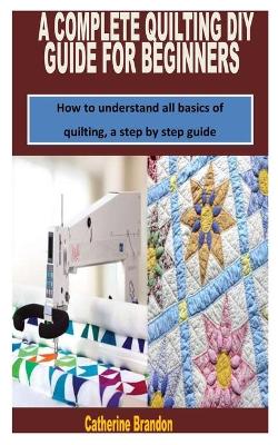 Book cover for A Complete Quilting DIY Guide for Beginners