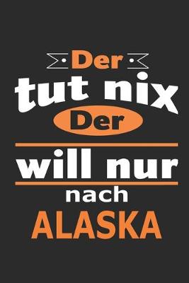 Book cover for Der tut nix Der will nur nach Alaska