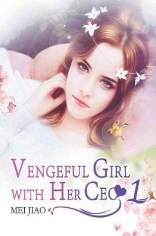 Cover of Vengeful Girl with Her CEO 1