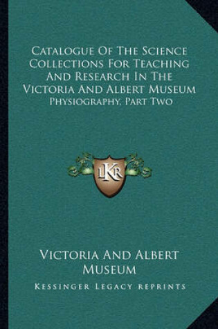 Cover of Catalogue of the Science Collections for Teaching and Research in the Victoria and Albert Museum