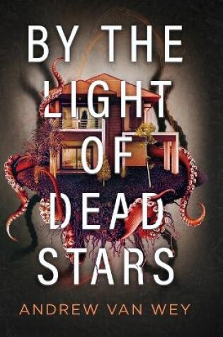 Cover of By the Light of Dead Stars