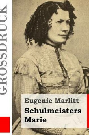 Cover of Schulmeisters Marie (Grossdruck)