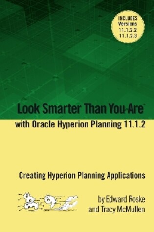 Cover of Look Smarter Than You Are with Hyperion Planning 11.1.2: Creating Hyperion Planning Applications