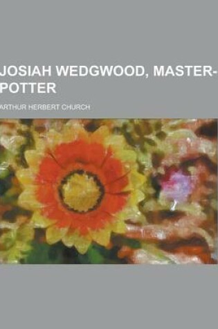 Cover of Josiah Wedgwood, Master-Potter