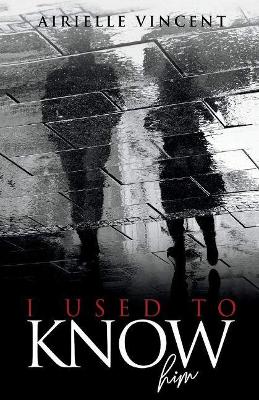 Book cover for I Used to Know Him