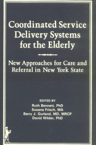 Cover of Coordinated Service Delivery Systems for the Elderly
