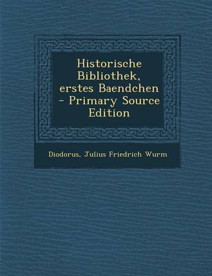 Book cover for Historische Bibliothek, Erstes Baendchen - Primary Source Edition