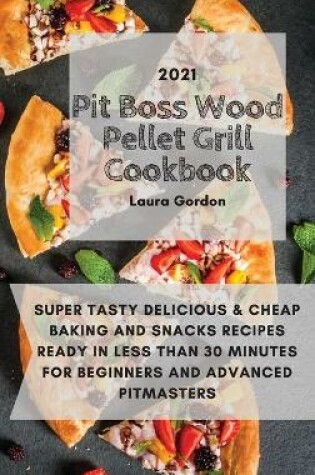 Cover of Pit Boss Wood Pellet Grill Cookbook 2021