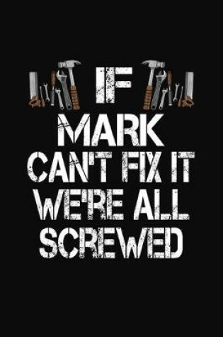 Cover of If Mark Can't Fix We're All Screwed