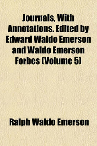 Cover of Journals, with Annotations. Edited by Edward Waldo Emerson and Waldo Emerson Forbes (Volume 5)