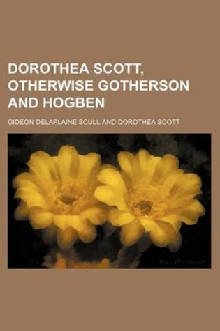 Cover of Dorothea Scott, Otherwise Gotherson and Hogben