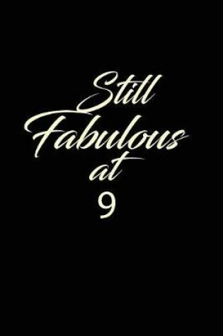 Cover of still fabulous at 9