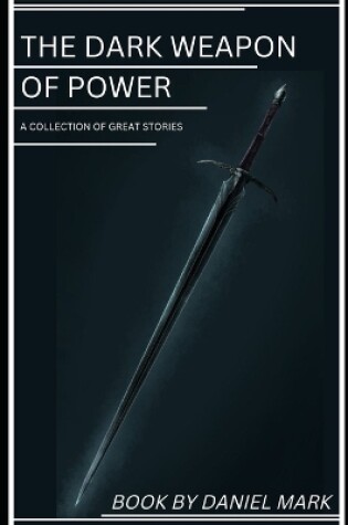 Cover of The Dark Weapon of Power