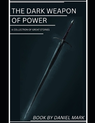 Book cover for The Dark Weapon of Power