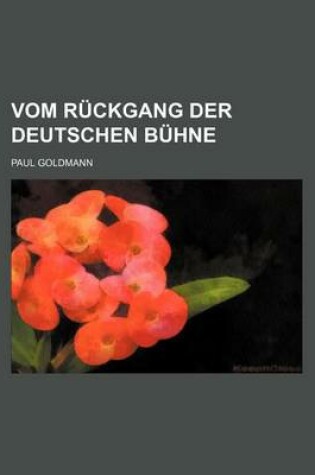 Cover of Vom Ruckgang Der Deutschen Buhne