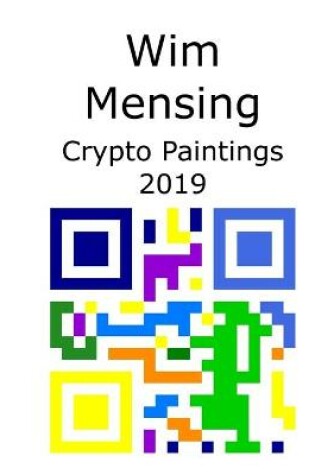 Cover of Wim Mensing Crypto Paintings 2019