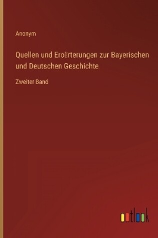 Cover of Quellen und Erörterungen zur Bayerischen und Deutschen Geschichte