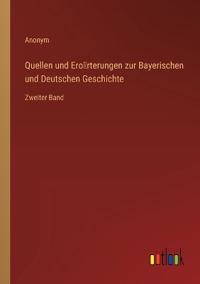 Book cover for Quellen und Erörterungen zur Bayerischen und Deutschen Geschichte