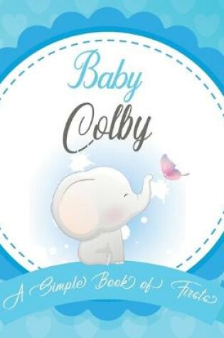 Cover of Baby Colby A Simple Book of Firsts