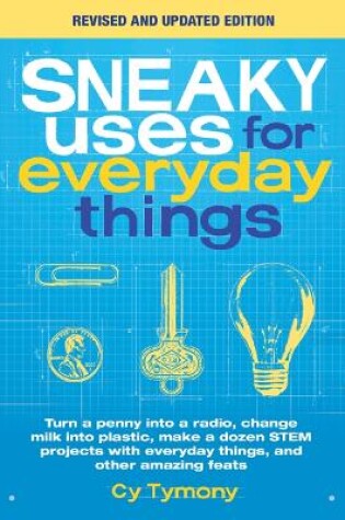 Cover of Sneaky Uses for Everyday Things, Revised Edition