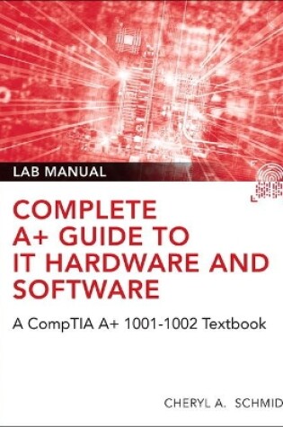 Cover of Complete A+ Guide to IT Hardware and Software Lab Manual
