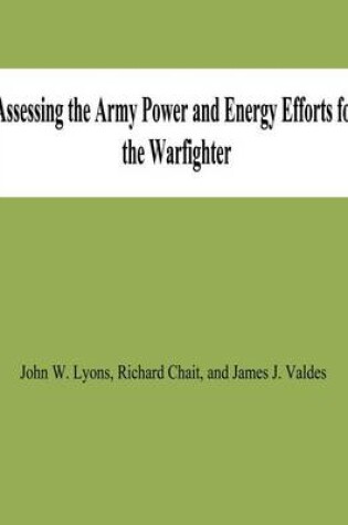 Cover of Assessing the Army Power and Energy Efforts for the Warfighter