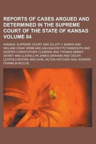 Cover of Reports of Cases Argued and Determined in the Supreme Court of the State of Kansas Volume 84