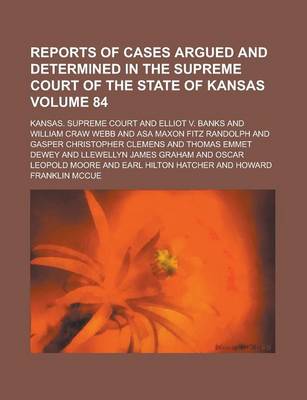 Book cover for Reports of Cases Argued and Determined in the Supreme Court of the State of Kansas Volume 84