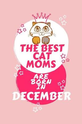 Book cover for The Best Cat Moms Are Born In December