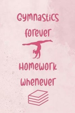 Cover of Gymnastics Forever Homework Whenever