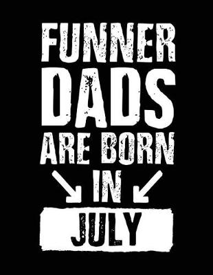 Book cover for Funner Dads Are Born In July