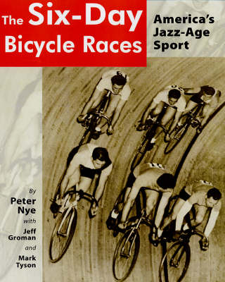 Book cover for The Six Day Bicycle Races