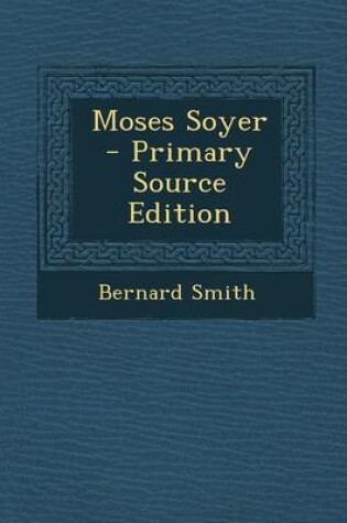 Cover of Moses Soyer - Primary Source Edition