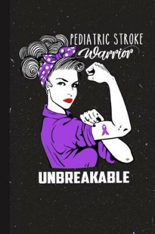 Cover of Pediatric Stroke Warrior Unbreakable