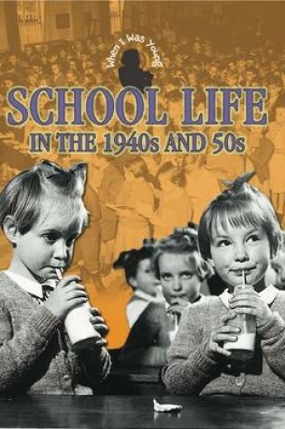 Cover of School Life in 1940s and 50s