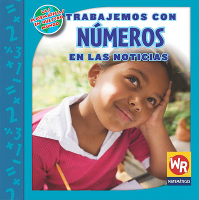 Cover of Trabajemos Con Números En Las Noticias (Working with Numbers in the News)