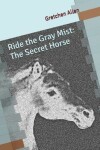 Book cover for Ride the Gray Mist