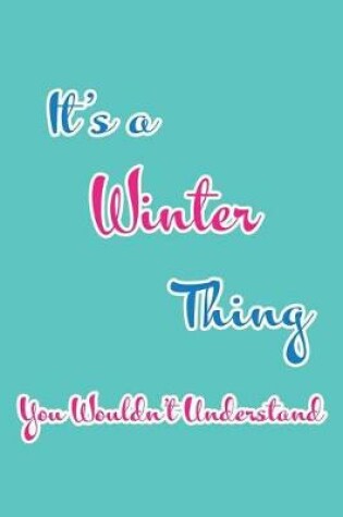 Cover of It's a Winter Thing You Wouldn't Understand