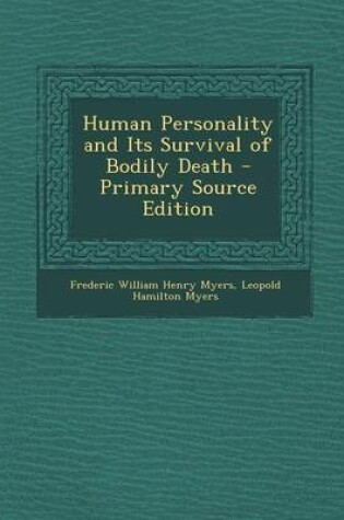 Cover of Human Personality and Its Survival of Bodily Death - Primary Source Edition