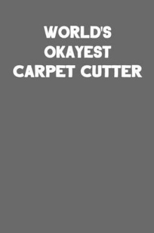Cover of World's Okayest Carpet Cutter