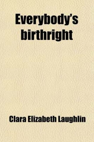 Cover of Everybody's Birthright; A Vision of Jeanne D'Arc