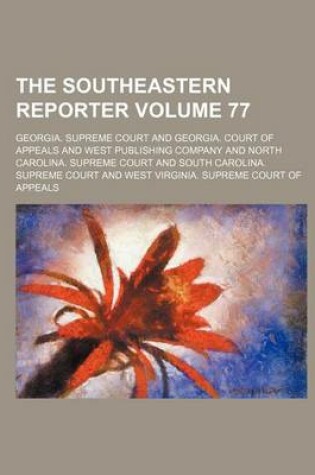 Cover of The Southeastern Reporter Volume 77