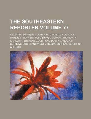 Book cover for The Southeastern Reporter Volume 77