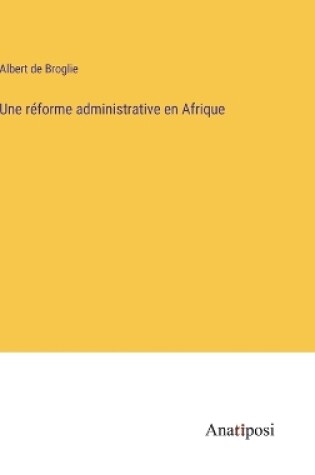 Cover of Une réforme administrative en Afrique