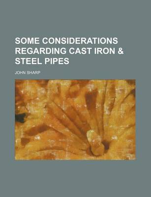 Book cover for Some Considerations Regarding Cast Iron & Steel Pipes