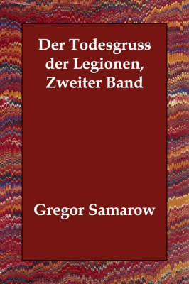 Book cover for Der Todesgruss Der Legionen, Zweiter Band