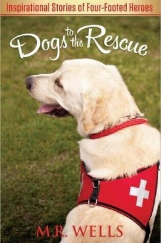 Cover of Dogs to the Rescue