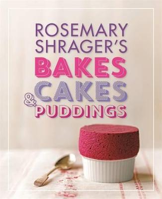 Book cover for Rosemary Shrager's Bakes, Cakes & Puddings
