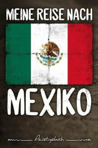 Cover of Meine Reise nach Mexiko Reisetagebuch